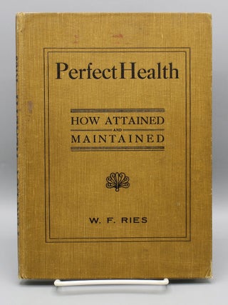 Item #17746 Perfect Health Based on Science and Experience. If you are tired of being sick half...