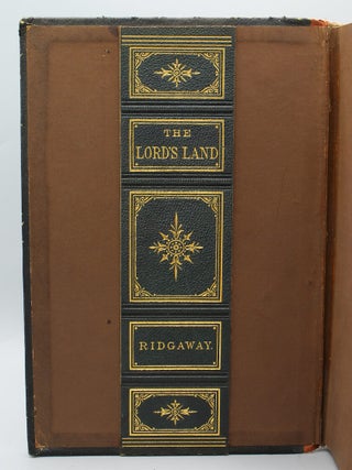 The Lord’s Land: A Narrative of Travels in Sinai, Arabia Petræa, and Palestine, from the Red Sea to the Entering in of Hamath.