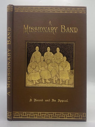 Item #17773 A Missionary Band: A Record and An Appeal. B. Broomhall