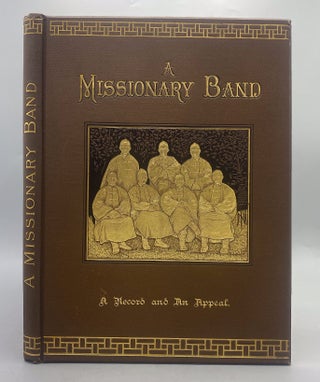 Item #17773 A Missionary Band: A Record and An Appeal. B. Broomhall