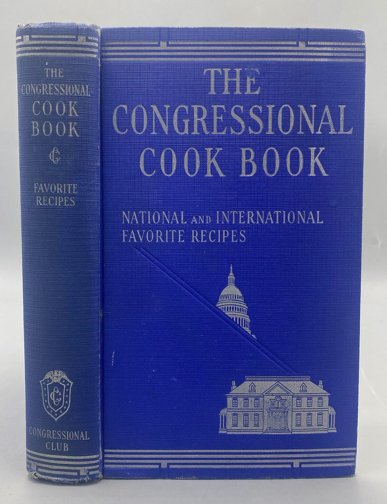 Item #17794 The Congressional Cook Book. National and International Recipes. Revised Edition. Forward by Eleanor Roosevelt. Preface by Mrs. Clarence C. Dill. Introduction by Mrs. Ross A. Collins. Rosalie Gardiner Jones Dill.