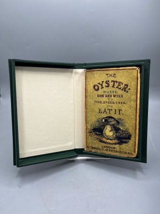 The Oyster; Where, How, and When to Find, Breed, Cook, and Eat It.