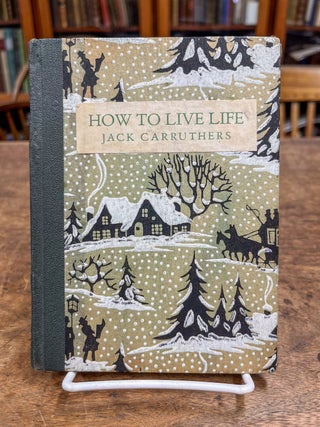 Item #17937 How to Live Life. Abbey San Encino Press, Jack Carruthers