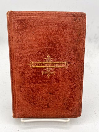Item #17952 Talks to My Patients: Hints on Getting Well and Keeping Well. Rachel B. Gleason