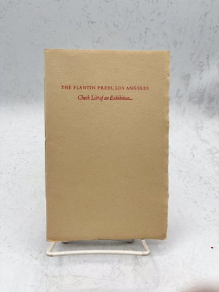 The Plantin Press Los Angeles, Check List of an Exhibition: Books, Catalogues, & c., Printed...
