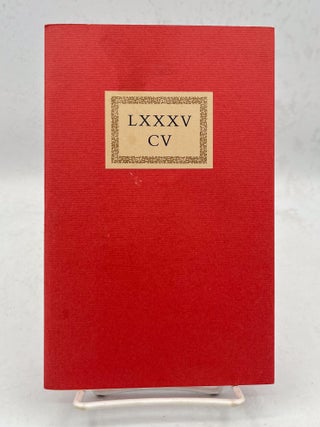 LXXXV, CV. Two poems in five essays
