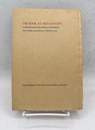 Item #18025 The Book at Mid-Century. A talk delivered by Jake Zeitlin at Santa Barbara State...