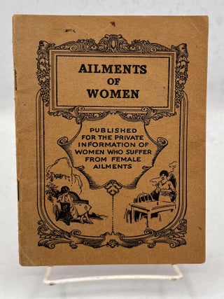 Ailments of Women. Suggested Diet and Sanitary and Hygienic Measures for use in Home Treatment
