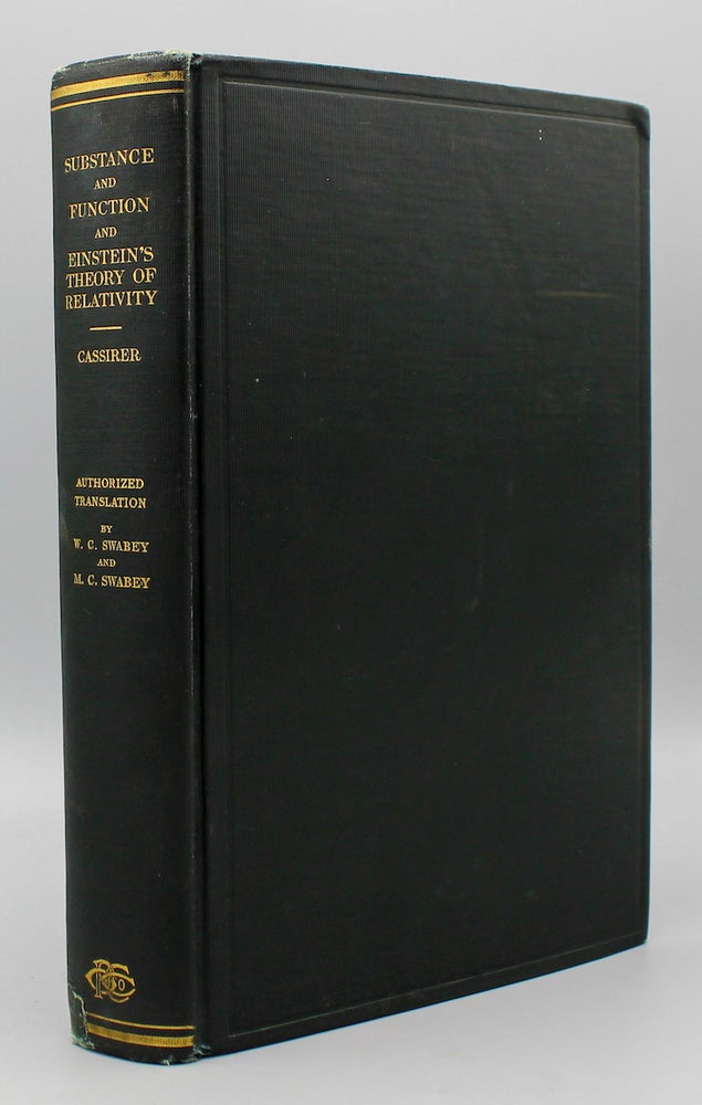 Item #3612 Substance and Function and Einstein's Theory of Relativity. Authorized translation by William Curtis Swabey…and Marie Collins Swabey. Ernst Cassirer.