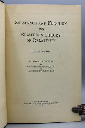Substance and Function and Einstein's Theory of Relativity. Authorized translation by William Curtis Swabey…and Marie Collins Swabey.